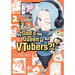 My Dad's the Queen of All Vtubers?! Vol. 2