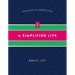 A Simplified Life: Tactical Tools for Intentional Living
