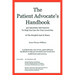 The Patient Advocate's Handbook 300 Questions And Answers To Help You Care For Your Loved One At The Hospital And At Home