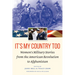 It's My Country Too: Women's Military Stories from the American Revolution to Afghanistan