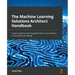 The Machine Learning Solutions Architect Handbook: Create machine learning platforms to run solutions in an enterprise setting