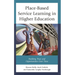 Place-Based Service Learning in Higher Education: Building Trust and Opportunities Over Time
