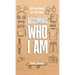 Becoming Who I Am