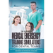 Medical Emergency Training Simulations for Dental Teams: Four Years of Monthly First Aid Simulations for Unshakeable Confidence and Professional Excel