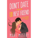 Don't Date Your Ex Best Friend: Second Chance Friends to Lovers Romance