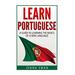 Learn Portuguese: A Guide To Learning The Basics of A New Language