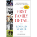 The First Family Detail: Secret Service Agents Reveal the Hidden Lives of the Presidents