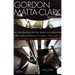 Gordon Matta-Clark: Art, Architecture and the Attack on Modernism