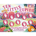 Ten Little Cupids: A Counting Storybook