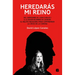 Heredarás Mi Reino: del Derrumbe de Juan Carlos I a la Incertidumbre de Leonor / You Will Inherit My Kingdom. from the Collapse of Juan Carlos I