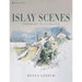 Islay Scenes: Portrait of an Island