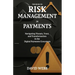 The Book On Risk Management In Payments: Navigating Threats, Trust, and Transformation in the Digital Payments Ecosystem