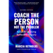 Coach the Person, Not the Problem, Second Edition: A Guide to Using Reflective Inquiry