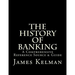 The History of Banking: A Comprehensive Reference Source & Guide