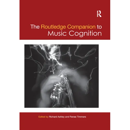 The Routledge Companion to Music Cognition