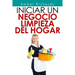 Iniciar un negocio de limpieza del hogar