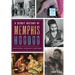 A Secret History of Memphis Hoodoo: Rootworkers, Conjurers & Spirituals