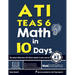 ATI TEAS 6 Math in 10 Days: The Most Effective ATI TEAS 6 Math Crash Course