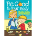 Be Good to Your Body--Healthy Eating and Fun Recipes Coloring Book