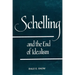 Schelling and the End of Idealism