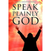 Speak Plainly God