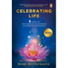 Celebrating Life: 6 Steps to the Complete Blossoming of Your Consciousness