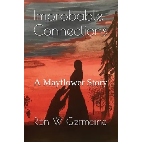 Improbable Connections: A Mayflower Story