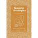 Feminist Theologies: A Companion