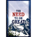Need to be Great: The Magic of Thinking Big