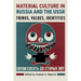 Material Culture in Russia and the USSR: Things, Values, Identities