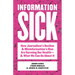 Information Sick: How Journalism's Decline and Misinformation's Rise Are Harming Our Health--And What We Can Do about It