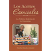 Los Aceites Esenciales: La Perfecta Medicina de la Naturaleza
