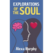 Explorations of the Soul
