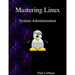 Mastering Linux - System Administration