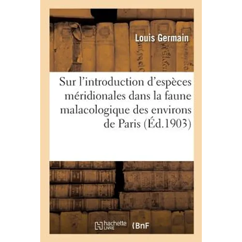 Sur l'Introduction d'Espèces Méridionales Dans La Faune Malacologique Des Environs de Paris