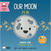 Our Moon (Simplified Mandarin-English Version): A Bilingual Book in English and Mandarin with Simplified Characters and Pinyin