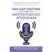 Not Just Chatting: How to Become a Master Podcast Interviewer