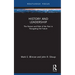 History and Leadership: The Nature and Role of the Past in Navigating the Future