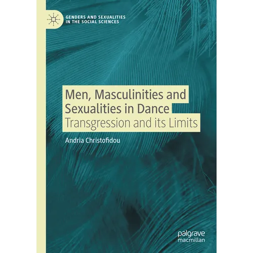 Men, Masculinities and Sexualities in Dance: Transgression and Its Limits