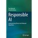 Responsible AI: Implementing Ethical and Unbiased Algorithms