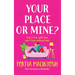 Your Place or Mine?