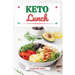 Keto Lunch: Discover 30 Easy to Follow Ketogenic Cookbook Lunch recipes for Your Low-Carb Diet with Gluten-Free and wheat to Maximize your weight loss