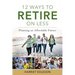 12 Ways to Retire on Less: Planning an Affordable Future