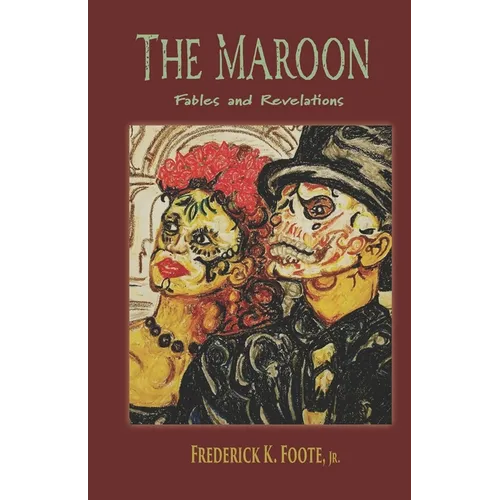 The Maroon: Fables and Revelations