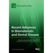 Recent Advances in Biomaterials and Dental Disease