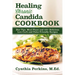 Healing Chronic Candida Cookbook: Diet Tips, Meal Plans, and 125] Delicious Low-Carb and Paleo-Friendly Recipes