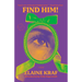 Find Him!