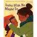 Insha'allah, No, Maybe So
