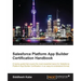 Salesforce Platform App Builder Certification Handbook