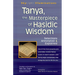 Tanya the Masterpiece of Hasidic Wisdom: Selections Annotated & Explained